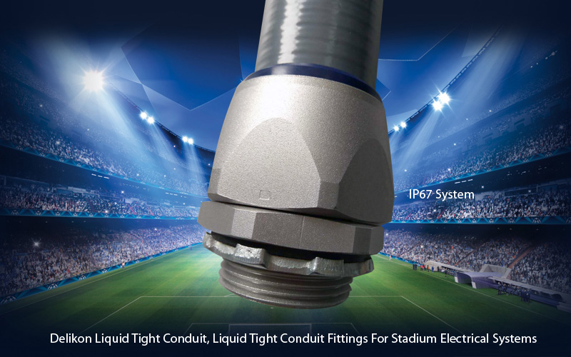 [CN] Delikon electrical Liquid Tight Conduit, Liquid Tight conduit connector For Stadium and skyscraper cable conduit